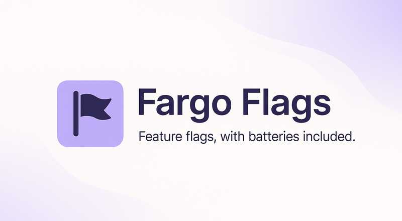 Fargo Flags — Feature Flags for Next.js